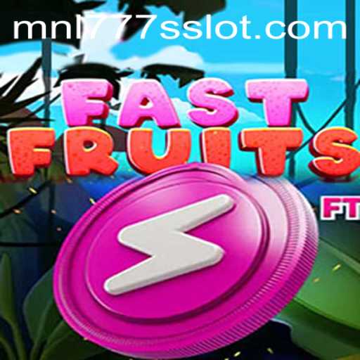 FastFruits: A Dynamic Gaming Experience with MNL777S