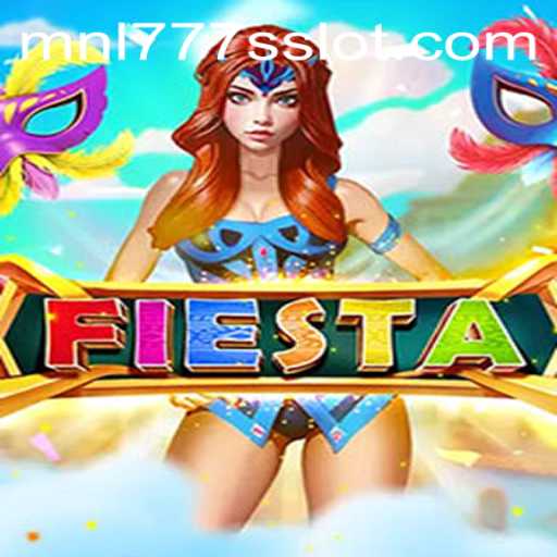 Discovering the Excitement of Fiesta with MNL777S