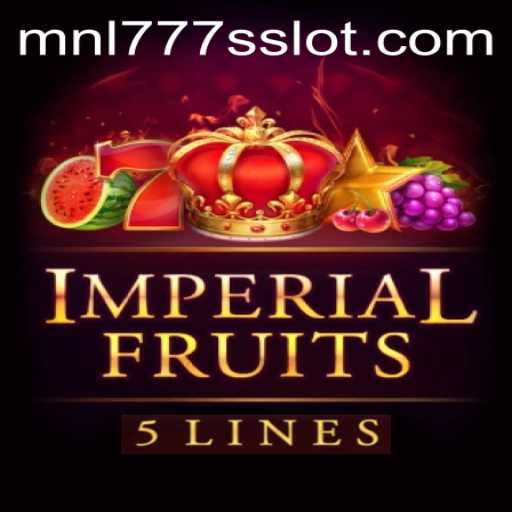 Imperial Fruits 5: A Regal Gaming Experience With MNL777S