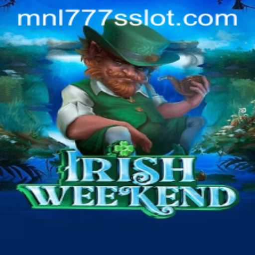 IrishWeekend: An Immersive Adventure with MNL777S