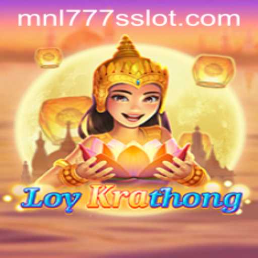 Discover the Cultural Richness and Excitement of LoyKrathong: A New Gaming Experience with MNL777S
