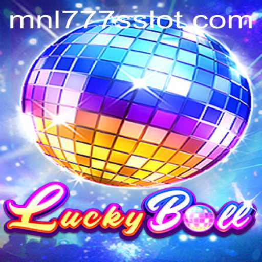 Unveiling the Excitements of LuckyBall: An In-Depth Look into MNL777S