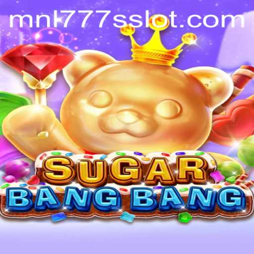 Introducing SUGARBANGBANG: The Sweetest New Gaming Sensation with MNL777S